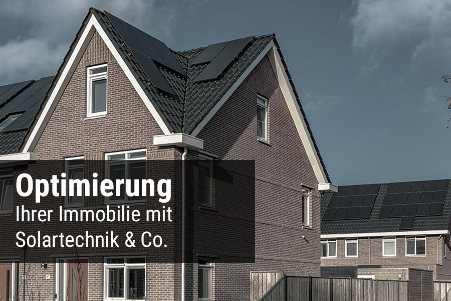 Optimierung Immobilie, Solartechnik, Fenster, Dach